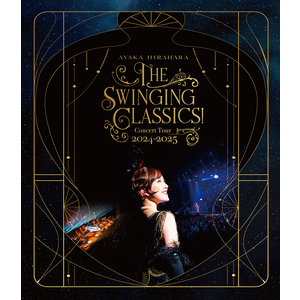 【FC会員限定  Yearbook付き】最新ライブ・ブルーレイ｜平原綾香 Concert Tour 2024 - 2025 ～ The Swinging Classics! ～ LIVE at Bunkamura オーチャードホール 2025年9月28日